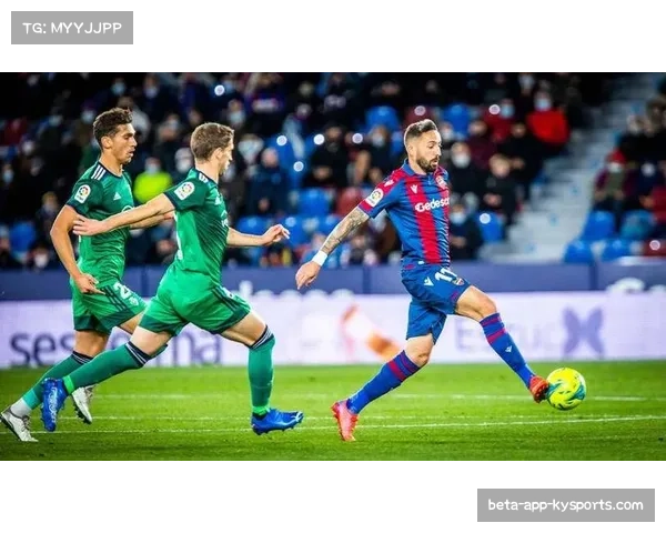 莱万特前锋冲击力强 速度优势威胁对手防线